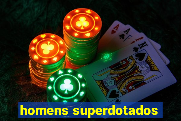 homens superdotados